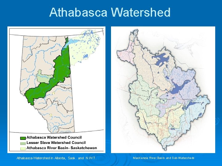 Athabasca Watershed in Alberta, Sask. and N. W. T. Mac. Kenzie River Basin and