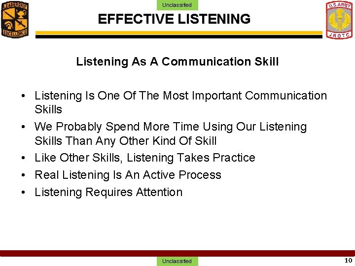 Unclassified EFFECTIVE LISTENING Listening As A Communication Skill • Listening Is One Of The