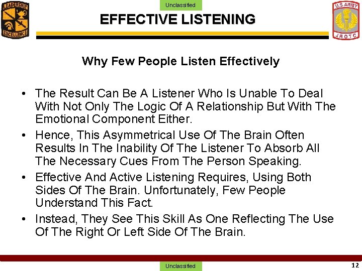 Unclassified EFFECTIVE LISTENING Why Few People Listen Effectively • The Result Can Be A