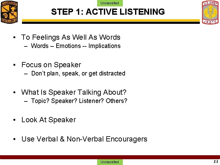 Unclassified STEP 1: ACTIVE LISTENING • To Feelings As Well As Words – Emotions