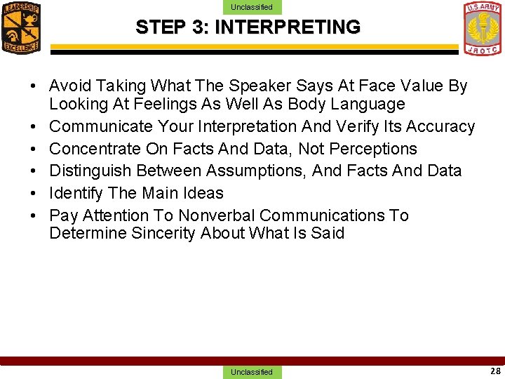 Unclassified STEP 3: INTERPRETING • Avoid Taking What The Speaker Says At Face Value