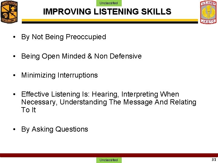Unclassified IMPROVING LISTENING SKILLS • By Not Being Preoccupied • Being Open Minded &
