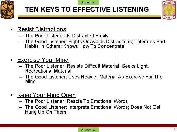 Unclassified TEN KEYS TO EFFECTIVE LISTENING • Resist Distractions – The Poor Listener: Is