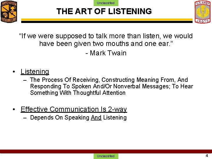 Unclassified THE ART OF LISTENING “If we were supposed to talk more than listen,
