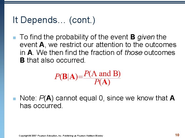 It Depends… (cont. ) n n To find the probability of the event B