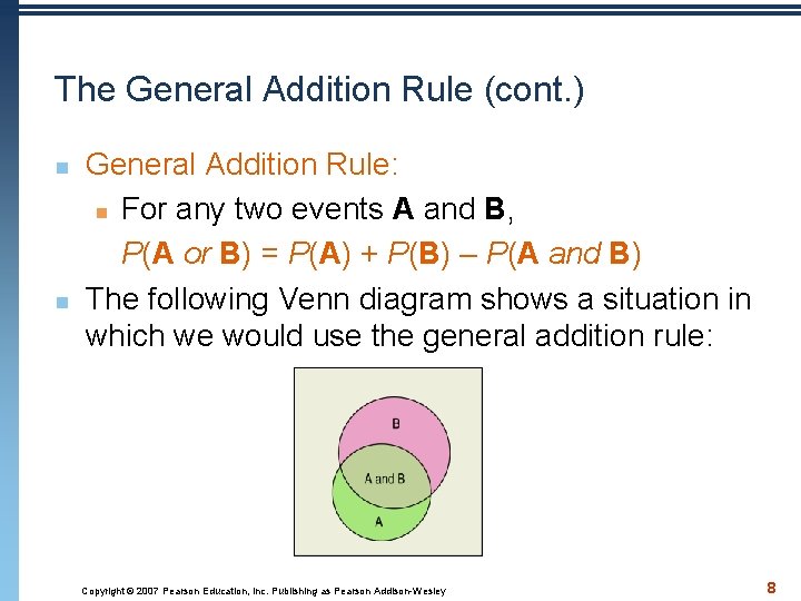 The General Addition Rule (cont. ) n n General Addition Rule: n For any