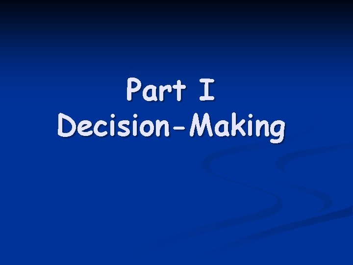 Part I Decision-Making 