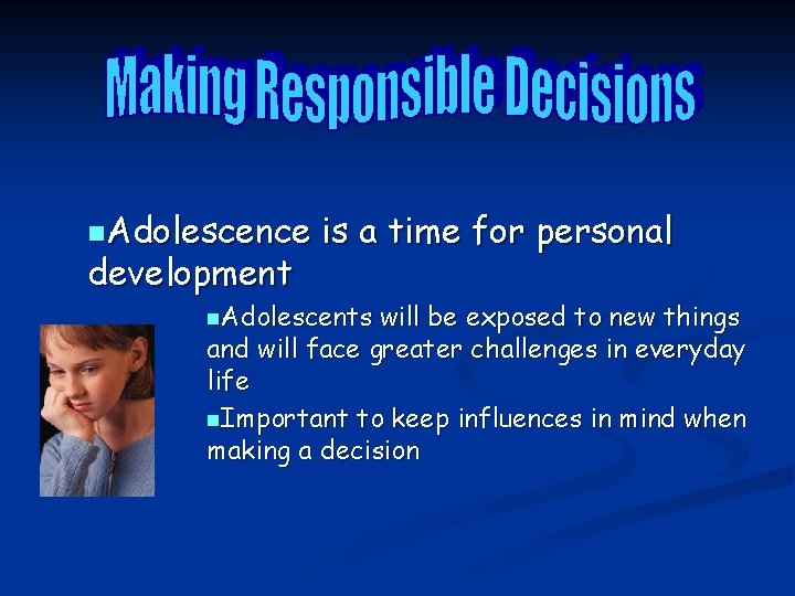 n. Adolescence development is a time for personal n. Adolescents will be exposed to