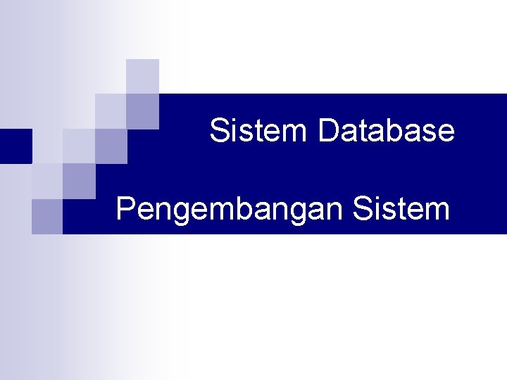 Sistem Database Pengembangan Sistem 