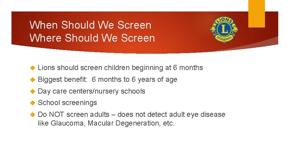 When Should We Screen Where Should We Screen Lions should screen children beginning at