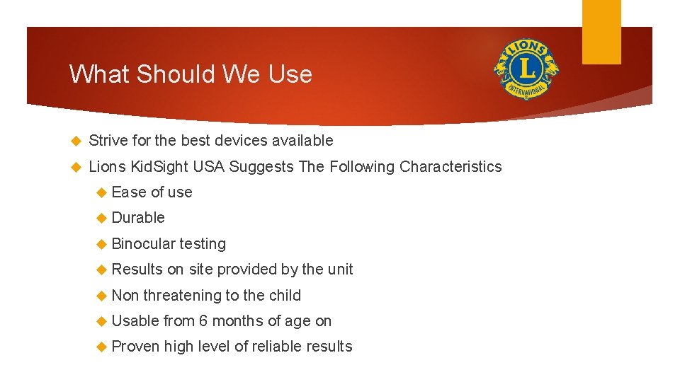 What Should We Use Strive for the best devices available Lions Kid. Sight USA