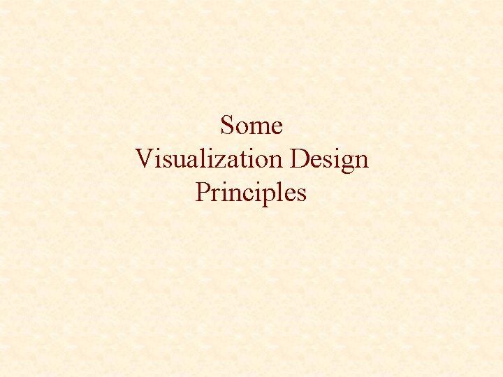 Some Visualization Design Principles 