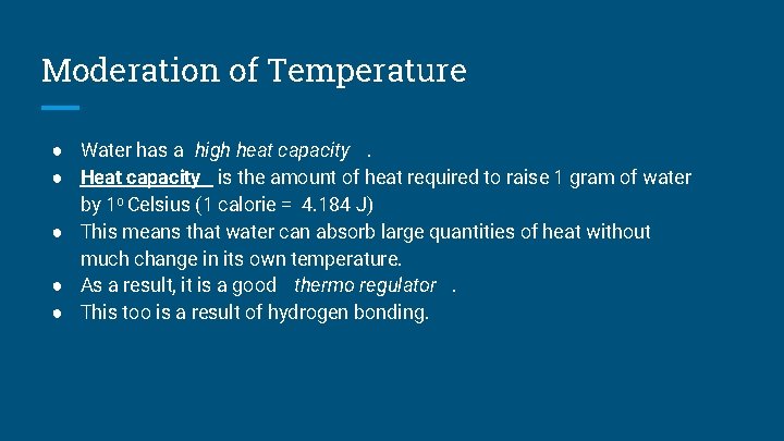 Moderation of Temperature ● Water has a high heat capacity. ● Heat capacity is