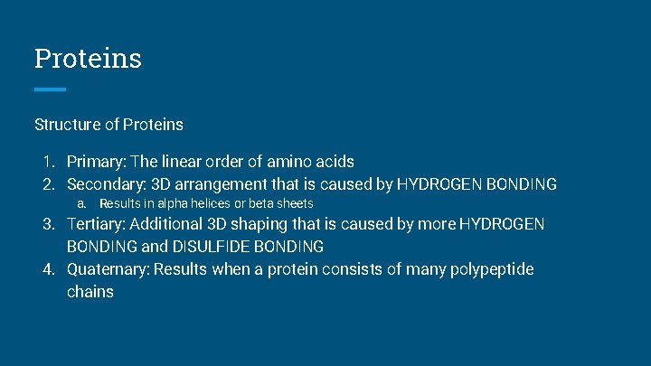 Proteins Structure of Proteins 1. Primary: The linear order of amino acids 2. Secondary:
