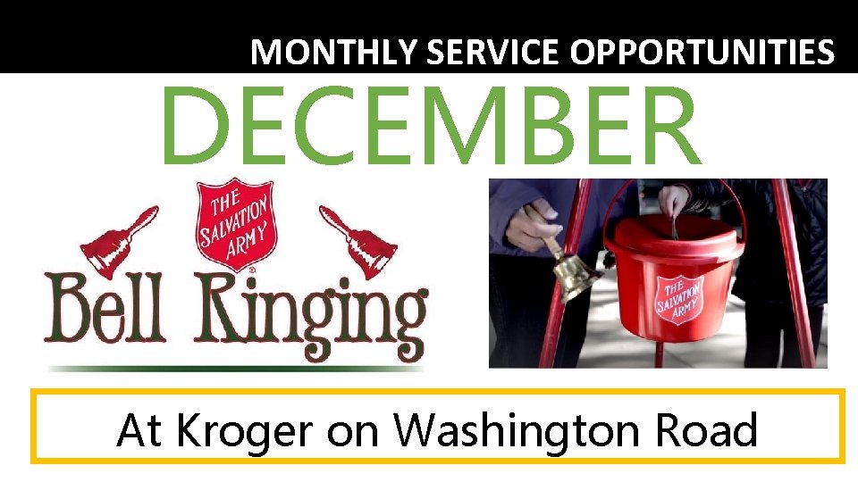 MONTHLY SERVICE OPPORTUNITIES DECEMBER At Kroger on Washington Road 