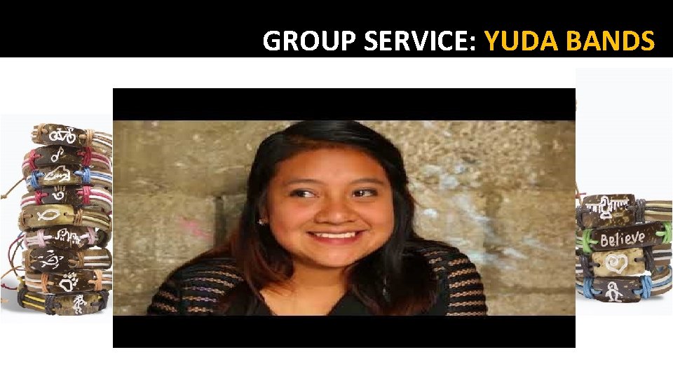 GROUP SERVICE: YUDA BANDS 