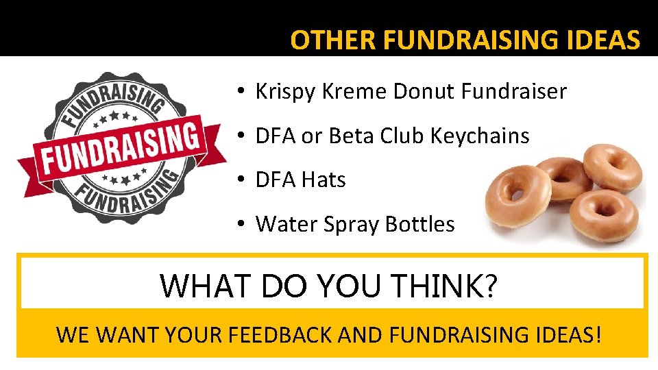 OTHER FUNDRAISING IDEAS • Krispy Kreme Donut Fundraiser • DFA or Beta Club Keychains