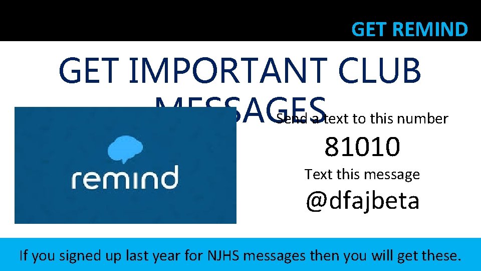 GET REMIND GET IMPORTANT CLUB MESSAGES Send a text to this number 81010 Text