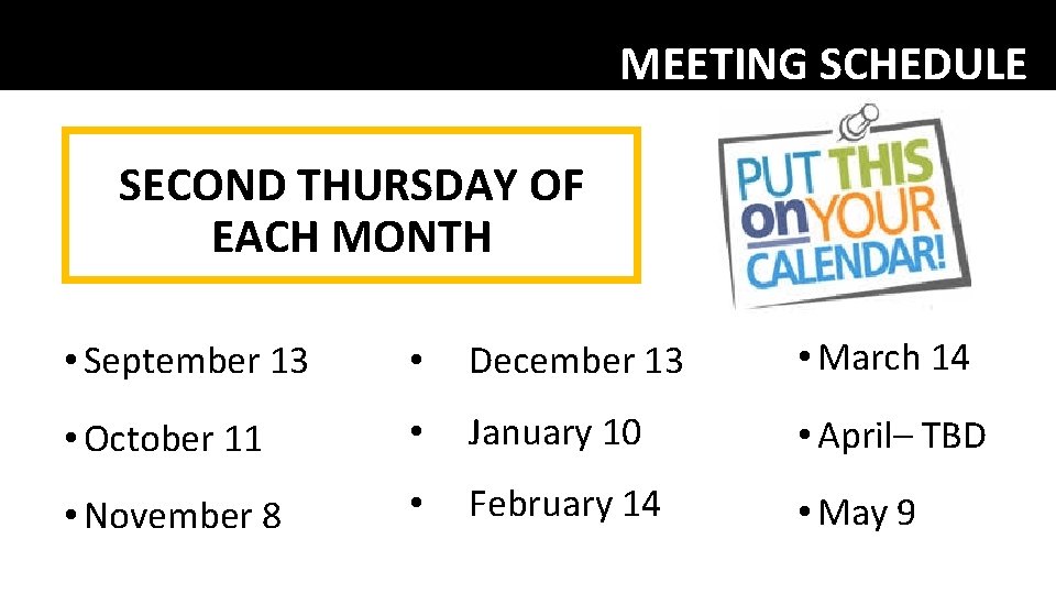 MEETING SCHEDULE SECOND THURSDAY OF EACH MONTH • September 13 • December 13 •