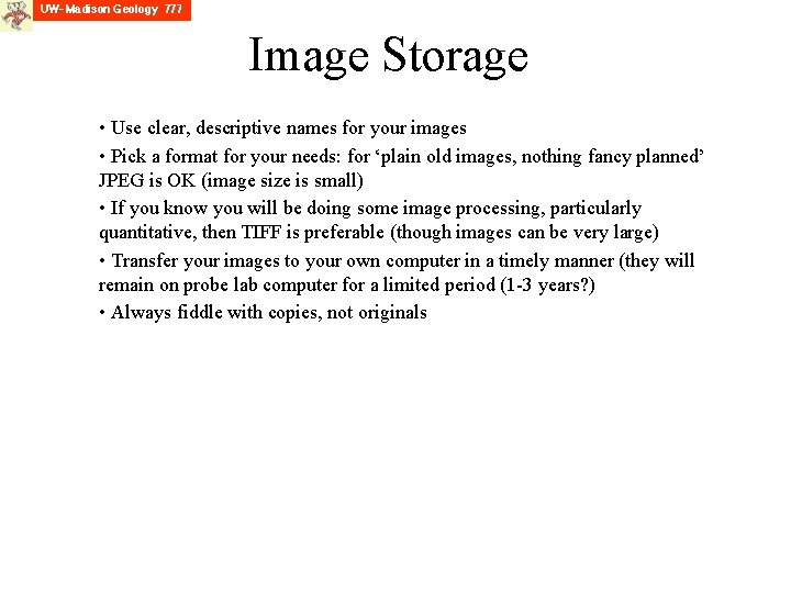 Image Storage • Use clear, descriptive names for your images • Pick a format