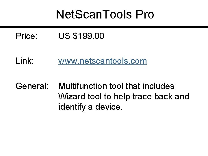 Net. Scan. Tools Pro Price: US $199. 00 Link: www. netscantools. com General: Multifunction