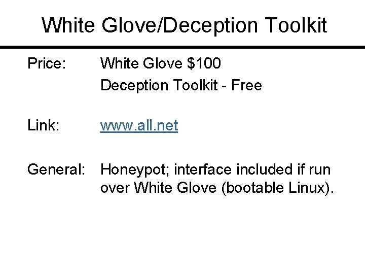 White Glove/Deception Toolkit Price: White Glove $100 Deception Toolkit - Free Link: www. all.