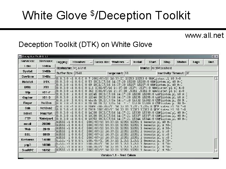 White Glove $/Deception Toolkit www. all. net Deception Toolkit (DTK) on White Glove 