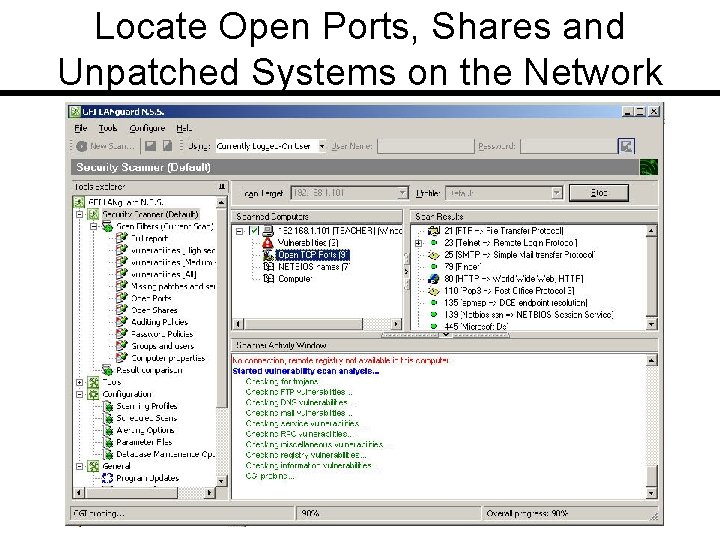 Locate Open Ports, Shares and Unpatched Systems on the Network 