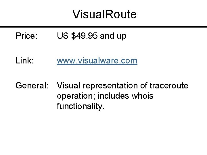 Visual. Route Price: US $49. 95 and up Link: www. visualware. com General: Visual