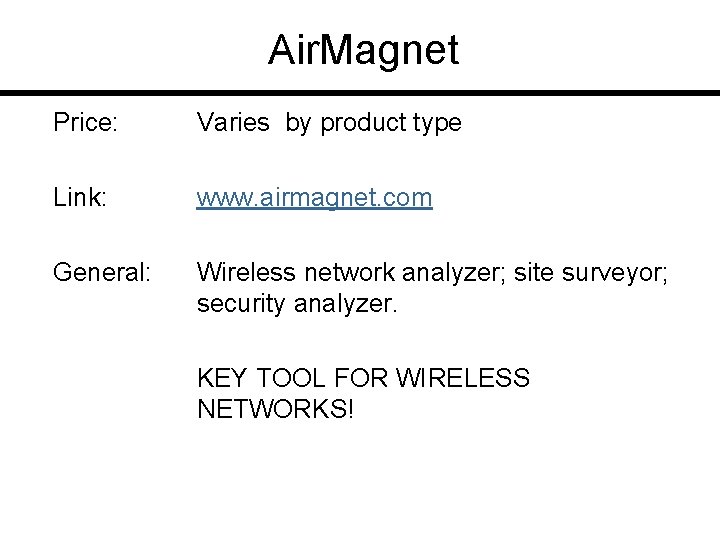 Air. Magnet Price: Varies by product type Link: www. airmagnet. com General: Wireless network