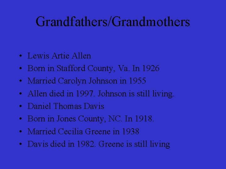 Grandfathers/Grandmothers • • Lewis Artie Allen Born in Stafford County, Va. In 1926 Married