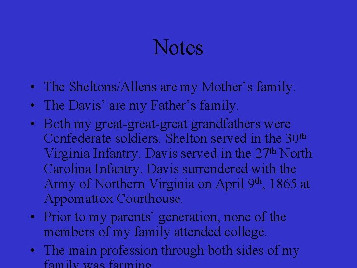Notes • The Sheltons/Allens are my Mother’s family. • The Davis’ are my Father’s