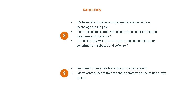 Sample Sally • “It’s been difficult getting company-wide adoption of new technologies in the