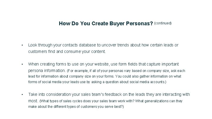 How Do You Create Buyer Personas? (continued) • Look through your contacts database to