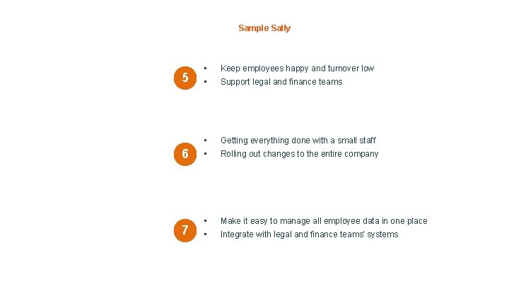 Sample Sally 5 • • Keep employees happy and turnover low Getting everything done
