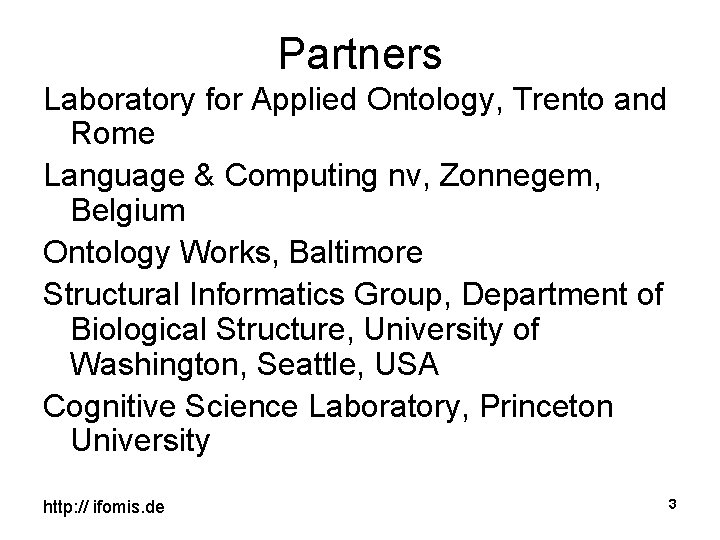 Partners Laboratory for Applied Ontology, Trento and Rome Language & Computing nv, Zonnegem, Belgium