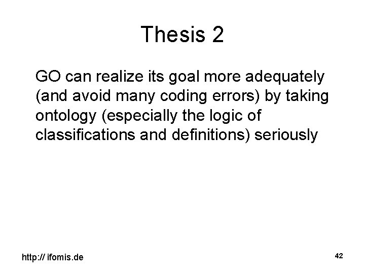 Thesis 2 GO can realize its goal more adequately (and avoid many coding errors)