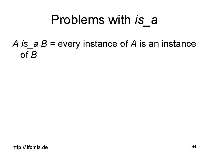 Problems with is_a A is_a B = every instance of A is an instance