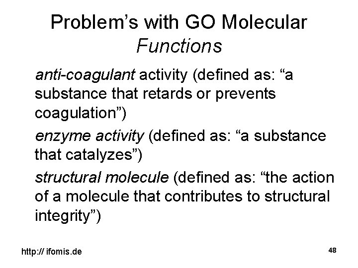 Problem’s with GO Molecular Functions anti-coagulant activity (defined as: “a substance that retards or