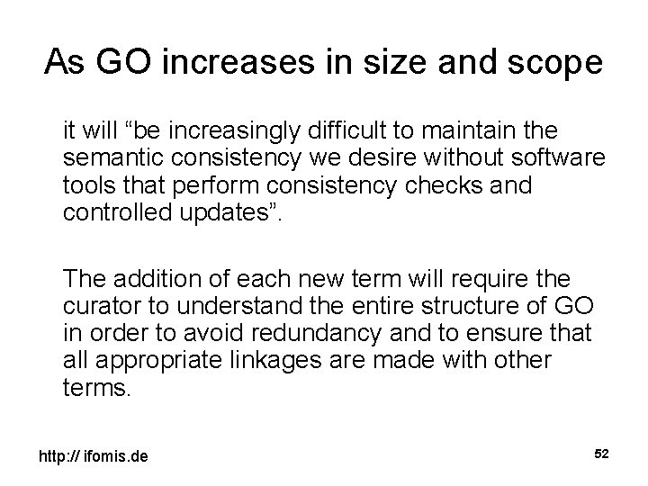 As GO increases in size and scope it will “be increasingly difficult to maintain