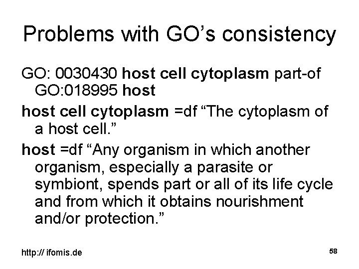 Problems with GO’s consistency GO: 0030430 host cell cytoplasm part-of GO: 018995 host cell