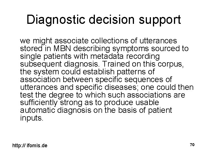 Diagnostic decision support we might associate collections of utterances stored in MBN describing symptoms