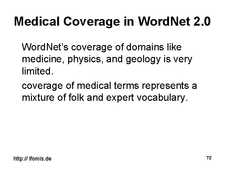 Medical Coverage in Word. Net 2. 0 Word. Net’s coverage of domains like medicine,