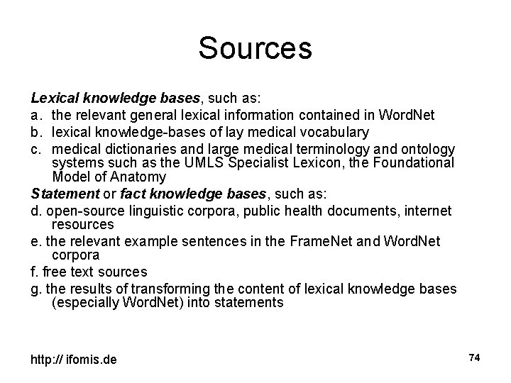 Sources Lexical knowledge bases, such as: a. the relevant general lexical information contained in