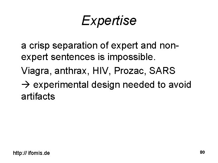 Expertise a crisp separation of expert and nonexpert sentences is impossible. Viagra, anthrax, HIV,