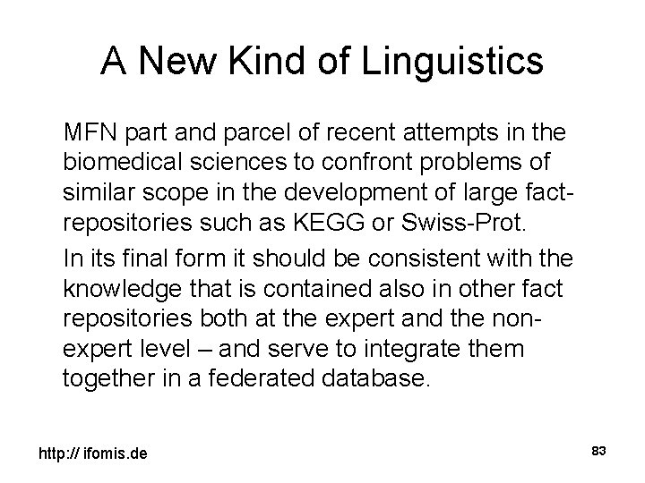 A New Kind of Linguistics MFN part and parcel of recent attempts in the