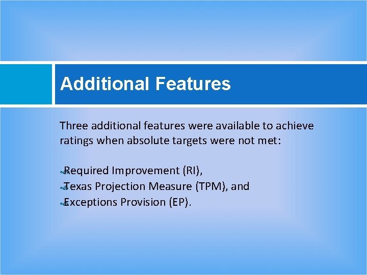 Additional Features Three additional features were available to achieve ratings when absolute targets were