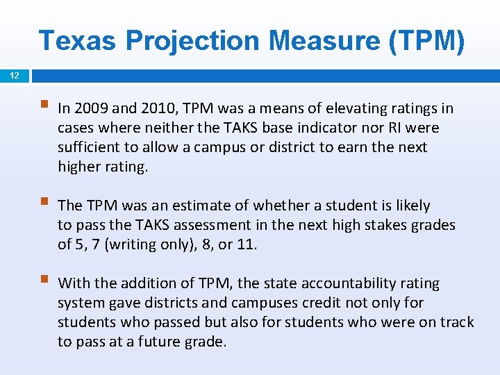 Texas Projection Measure (TPM) 12 § In 2009 and 2010, TPM was a means