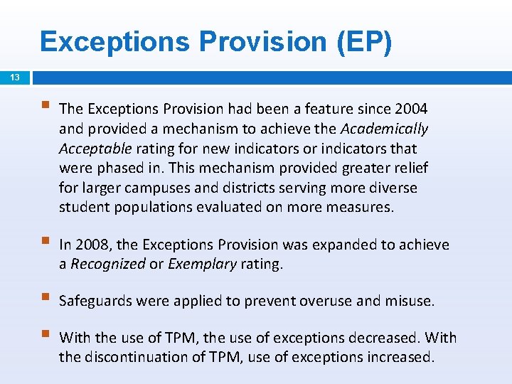 Exceptions Provision (EP) 13 § The Exceptions Provision had been a feature since 2004