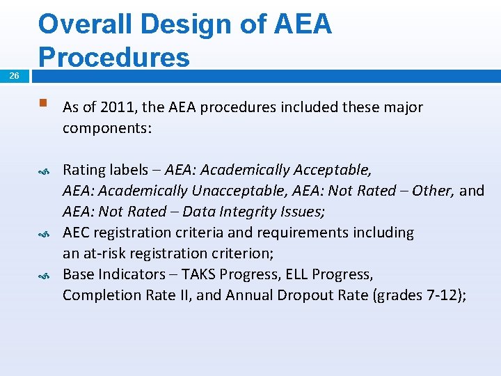 26 Overall Design of AEA Procedures § As of 2011, the AEA procedures included